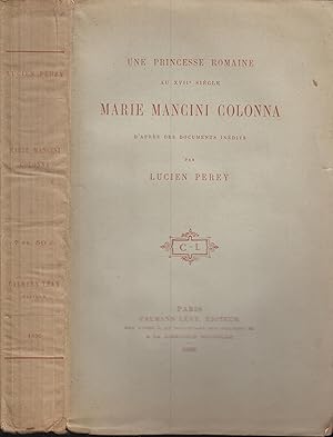 Image du vendeur pour Une Princesse romaine au XVIIe sicle Marie Mancini Colonna d'aprs des documents indits. mis en vente par PRISCA