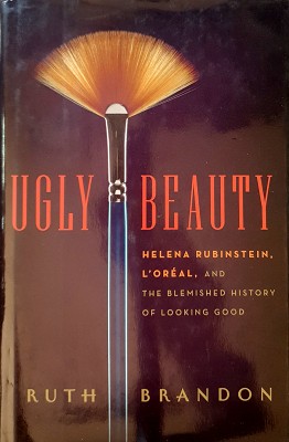 Seller image for Ugly Beauty: Helena Rubinstein, L'Oreal, And The Blemished History Of Looking Good for sale by Marlowes Books and Music