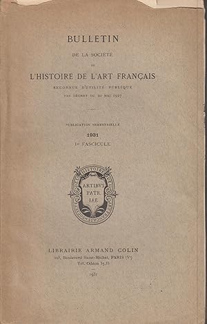 Seller image for Bulletin de la socit de l'histoire de l'art franais, reconnue d'utilit publique par dcret du 20 mai 1927. Anne 1931. for sale by PRISCA