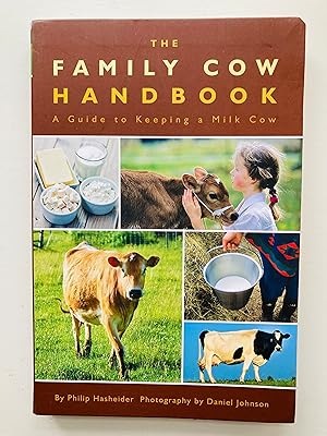 Immagine del venditore per The Family Cow Handbook: A Guide to Keeping a Milk Cow venduto da Cherubz Books