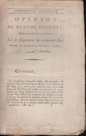 Seller image for Opinion de Claude Fauchet, dput du Calvados : sur le jugement du ci-devant roi for sale by PRISCA