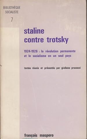 Seller image for Staline contre Trotsky : 1924 : la rvolution permanente et le socialisme en un seul pays for sale by PRISCA