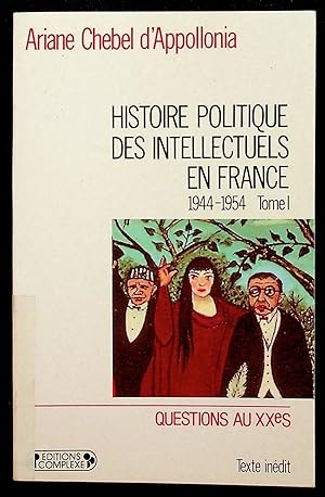 Seller image for Histoire politique des intellectuels en France 1944-1954 Tome I for sale by LibrairieLaLettre2