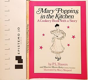 Image du vendeur pour Mary Poppins in the Kitchen: A Cookery Book with a Story (A Voyager/HBJ book) mis en vente par Epistemo Jo Books