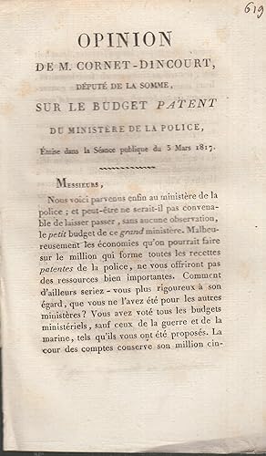 Image du vendeur pour Opinion de M. Cornet-Dincourt,. sur le budget patent du Ministre de la police : mise dans la sance publique du 3 mars 1817. mis en vente par PRISCA