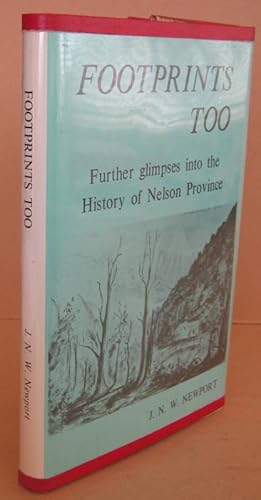 Footprints Too Further Glimpses into the History of Nelson Province