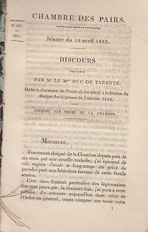 Bild des Verkufers fr Chambre des Pairs. Sance du 18 avril 1832. Discours prononc par M. le marchal duc de Tarente dans la discussion du projet de loi relatif  la fixation du budget des dpenses de l'exercice 1832. zum Verkauf von PRISCA