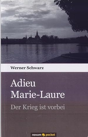 Seller image for Adieu Marie-Laure : Der Krieg ist vorbei. for sale by Homburger & Hepp