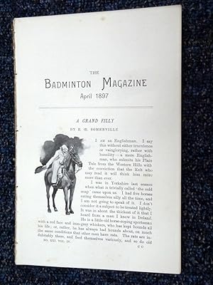 Imagen del vendedor de The Badminton Magazine of Sports and Pastimes April 1897, A Grand Filly, Cruising in Small Craft, About Rocks, Cricket in the Year of the Queen's Accession, the Prospects of the Racing Season, Training Setters, Chasing the Roe Deer, Rambling Angling Reminiscences. a la venta por Tony Hutchinson