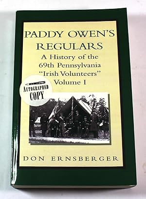 Bild des Verkufers fr Paddy Owen's Regulars: A History of the 69th Pennsylvania "Irish Volunteers" Volume ! zum Verkauf von Black Paw Books