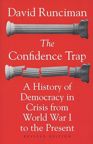 The Confidence Trap: A History of Democracy in Crisis from World War I to the Present - Revised E...