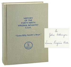 Seller image for History of the Forty-Ninth Virginia Infantry C.S.A., "Extra Billy Smith's Boys": Based upon the unpublished Memoirs of Captain Robert Daniel Funkhouse, "Warren Blues," Company D, 49th Virginia Infantry, C.S.A. [Inscribed and Signed by Hale] for sale by Capitol Hill Books, ABAA