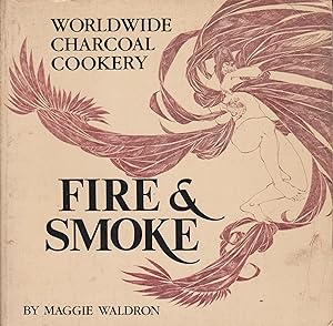 Bild des Verkufers fr Fire & Smoke : Recipes for the Charcoal Grill and Smoke Oven From Six Continents zum Verkauf von Robinson Street Books, IOBA