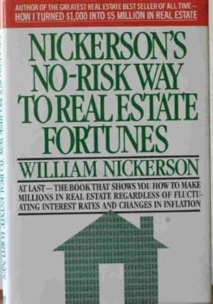 Image du vendeur pour Nickerson's No-Risk Way to Real Estate Fortunes mis en vente par -OnTimeBooks-