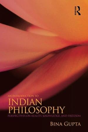 Bild des Verkufers fr An Introduction to Indian Philosophy: Perspectives on Reality, Knowledge, and Freedom zum Verkauf von WeBuyBooks