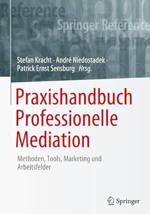 Seller image for Praxishandbuch Professionelle Mediation : Methoden, Tools, Marketing und Arbeitsfelder for sale by AHA-BUCH GmbH