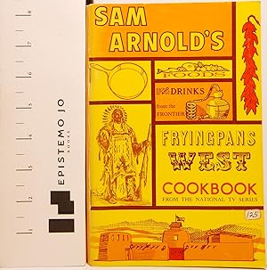 Seller image for Sam Arnold's Fyingpans West Cookbook and Drinks from the Frontier for sale by Epistemo Jo Books