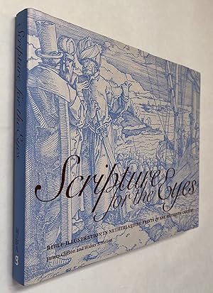 Immagine del venditore per Scripture for the Eyes: Bible Illustration in Netherlandish Prints of the Sixteenth Century; edited by James Clifton and Walter S. Melion ; with an essay by Walter S. Melion and contributions by James Clifton [and others] venduto da BIBLIOPE by Calvello Books