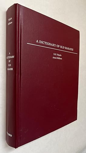 A Dictionary of Old Marathi; [by] S.G. Tulpule, Anne Feldhaus; assisted by M.P. Pethe; lexicograp...