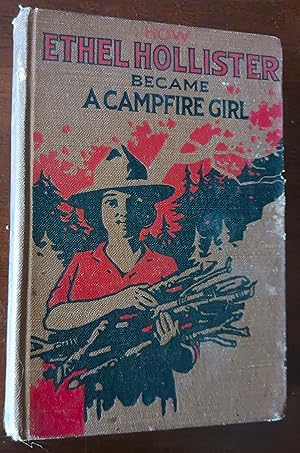 Immagine del venditore per How Ethel Hollister Became a Campfire Girl venduto da Gargoyle Books, IOBA