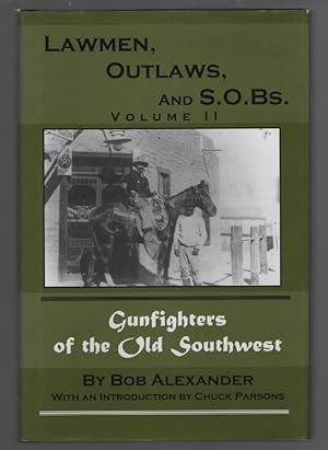 Bild des Verkufers fr Lawmen, Outlaws, and S. O. Bs: Volume II Gunfighters of the Old Southwest zum Verkauf von Turn-The-Page Books