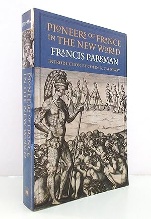 Seller image for Pioneers of France in the New World for sale by The Parnassus BookShop