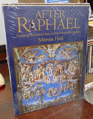 Immagine del venditore per After Raphael: Painting in Central Italy in the Sixteenth Century venduto da Atlantic Bookshop