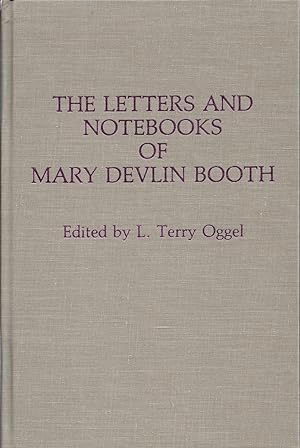 Imagen del vendedor de The Letters and Notebooks of Mary Devlin Booth a la venta por Willis Monie-Books, ABAA