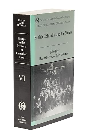 Seller image for Essays in the History of Canadian Law, Volume VI, British Columbia. for sale by The Lawbook Exchange, Ltd., ABAA  ILAB