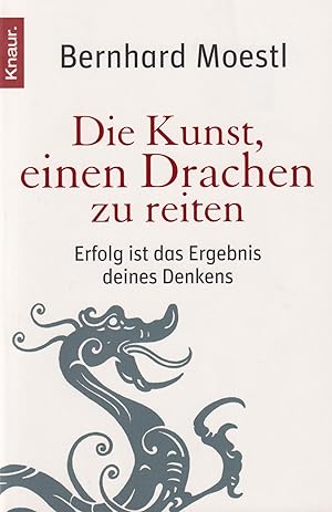 Die Kunst, einen Drachen zu reiten Erfolg ist das Ergebnis deines Denkens