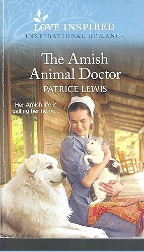 The Amish Animal Doctor: An Uplifting Inspirational Romance (Love Inspired)