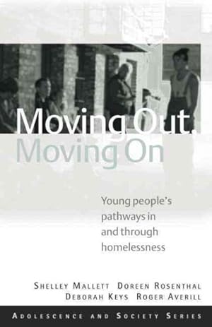 Immagine del venditore per Moving Out, Moving On : Young People's Pathways in and Through Homelessness venduto da GreatBookPrices