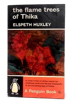 Imagen del vendedor de The Flame Trees of Thika: Memories of an African Childhood (Penguin Books 1715) a la venta por World of Rare Books