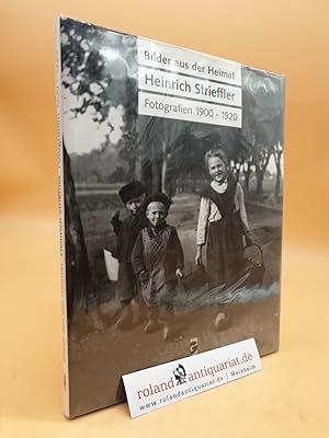 Bilder aus der Heimat - Heinrich Strieffler : Fotografien 1900-1920 hrsg. von Michael Martin