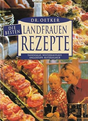 Seller image for Dr. Oetker die besten Landfrauenrezepte. Tassensalat, Westernauflauf, Anglertopf, Blitzgulasch. for sale by Rheinlandia Verlag