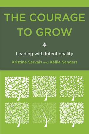 Seller image for Courage to Grow : Leading With Intentionality for sale by GreatBookPrices
