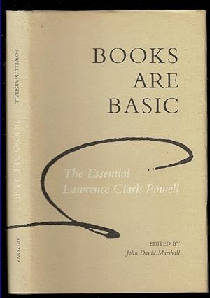 Seller image for BOOKS ARE BASIC The Essential Lawrence Clark Powell for sale by Circle City Books