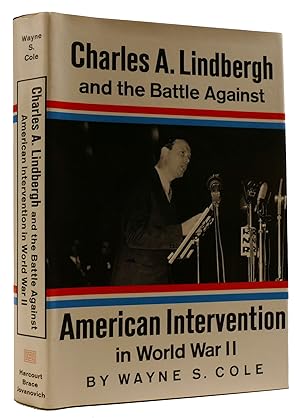 Seller image for CHARLES A. LINDBERGH AND THE BATTLE AGAINST AMERICAN INTERVENTION IN WORLD WAR II for sale by Rare Book Cellar