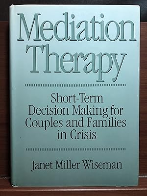 Bild des Verkufers fr Mediation Therapy: Short-Term Decision Making for Couples and Families in Crisis zum Verkauf von Rosario Beach Rare Books