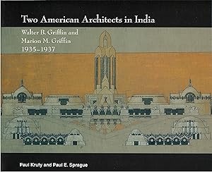 Seller image for Two American Architects in India: Walter B. Griffin and Marion M. Griffin, 1935 - 1937 for sale by The Haunted Bookshop, LLC