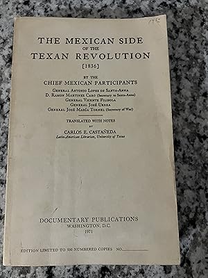 Seller image for The Mexican Side of the Texan Revolution [1836] by the Chief Mexican Participants for sale by TribalBooks