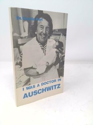 Imagen del vendedor de I Was a Doctor in Auschwitz a la venta por ThriftBooksVintage