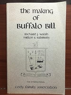 Immagine del venditore per The Making of Buffalo Bill: A Study in Heroics venduto da Rosario Beach Rare Books