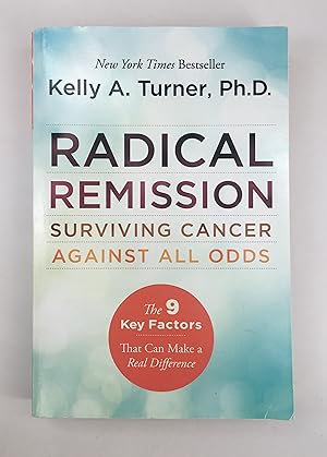Seller image for Radical Remission: Surviving Cancer Against All Odds for sale by The Curated Bookshelf