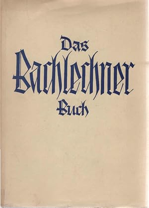 Image du vendeur pour Das Bachlechner-Buch : Bilder u. Schnitzereien v. Knstler d. Weihnacht. Josef Bachlechner. Verse v. Bruder Willram. Lebensbild v. Klara Wwe Bachlechner. Geleitw. v. Reimichl mis en vente par Schrmann und Kiewning GbR