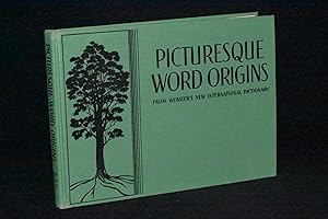 Picturesque Word Origins from Webster's New International Dictionary with Forty-Five Illustrative...