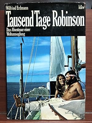 Seller image for Tausend Tage Robinson. Das Abenteuer einer Weltumseglung for sale by Rosario Beach Rare Books