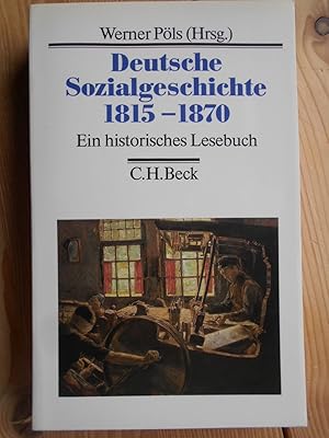 Bild des Verkufers fr Deutsche Sozialgeschichte; Teil: 1815 - 1870. hrsg. von Werner Pls zum Verkauf von Antiquariat Rohde