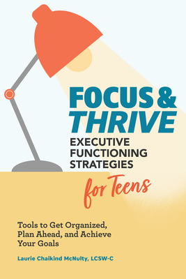 Bild des Verkufers fr Focus and Thrive: Executive Functioning Strategies for Teens: Tools to Get Organized, Plan Ahead, and Achieve Your Goals (Paperback or Softback) zum Verkauf von BargainBookStores