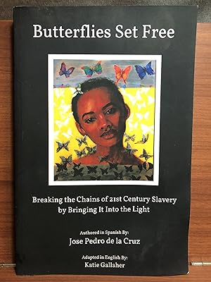Seller image for Butterflies Set Free: Breaking the Chains of 21st-Century Slavery by Bringing It Into the Light for sale by Rosario Beach Rare Books